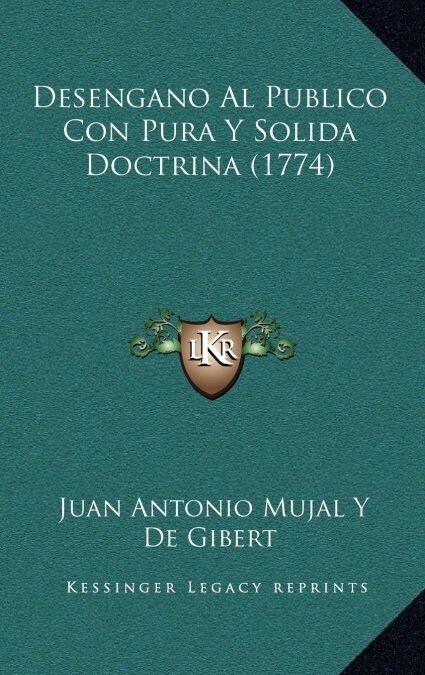 Desengano Al Publico Con Pura y Solida Doctrina (1774) (Hardcover)