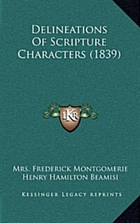 Delineations of Scripture Characters (1839) (Hardcover)