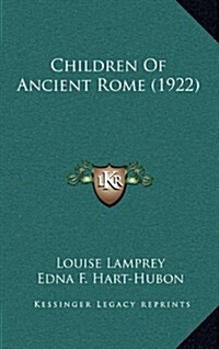 Children of Ancient Rome (1922) (Hardcover)