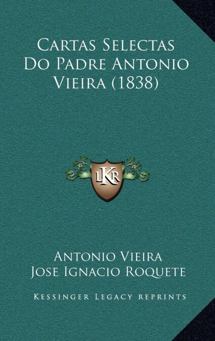 Cartas Selectas Do Padre Antonio Vieira (1838) (Hardcover)