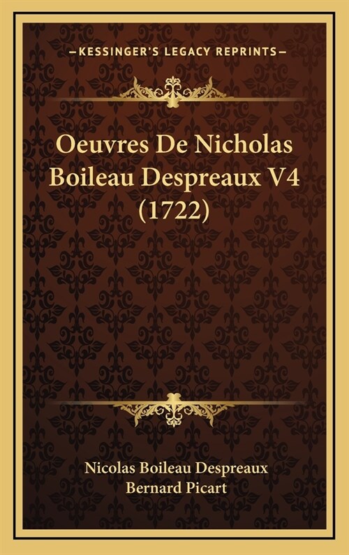 Oeuvres de Nicholas Boileau Despreaux V4 (1722) (Hardcover)