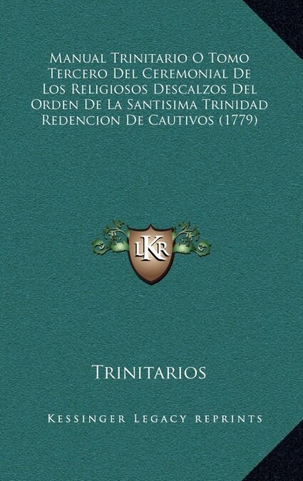 Manual Trinitario O Tomo Tercero del Ceremonial de Los Religiosos Descalzos del Orden de La Santisima Trinidad Redencion de Cautivos (1779) (Hardcover)