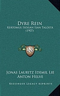 Dyre Rein: Kertomus Isoisan Isan Talosta (1907) (Hardcover)