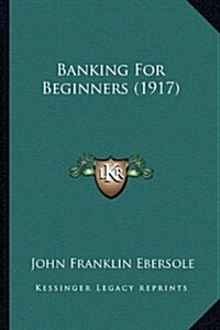 Banking for Beginners (1917) (Hardcover)