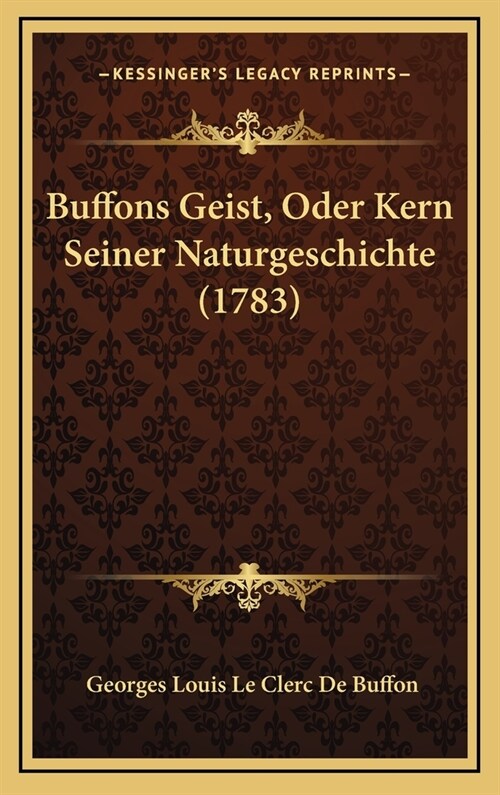 Buffons Geist, Oder Kern Seiner Naturgeschichte (1783) (Hardcover)