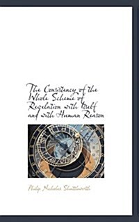 The Consistency of the Whole Scheme of Revelation with Itself and with Human Reason (Hardcover)