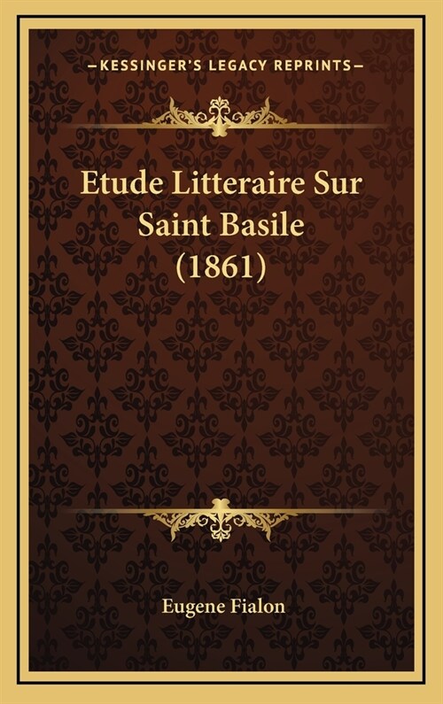Etude Litteraire Sur Saint Basile (1861) (Hardcover)