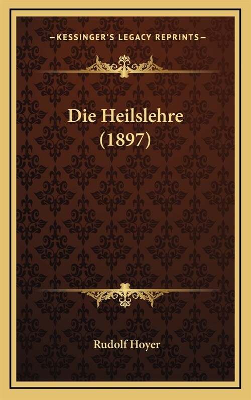 Die Heilslehre (1897) (Hardcover)