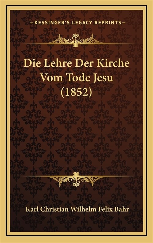 Die Lehre Der Kirche Vom Tode Jesu (1852) (Hardcover)