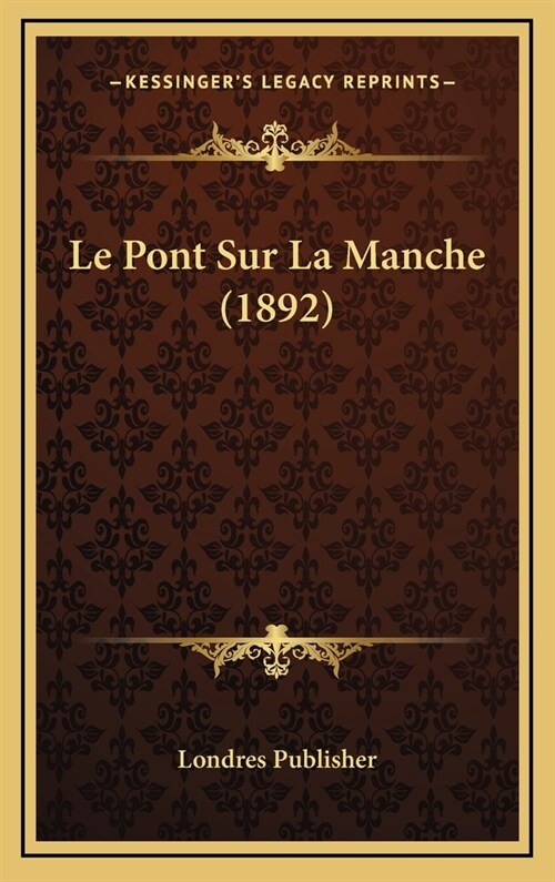 Le Pont Sur La Manche (1892) (Hardcover)