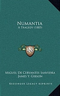 Numantia: A Tragedy (1885) (Hardcover)