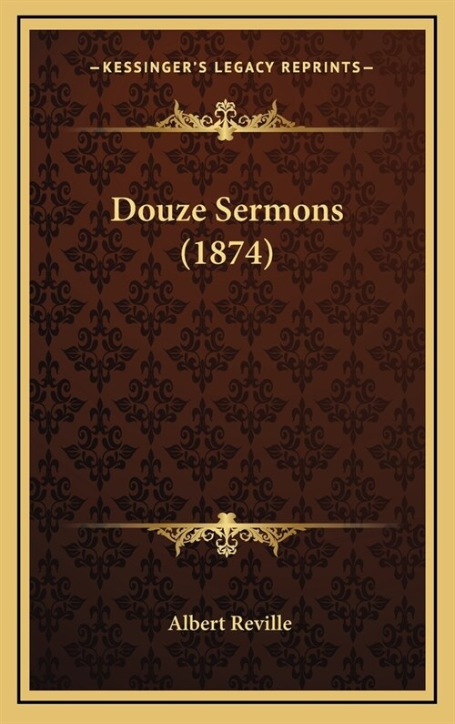 Douze Sermons (1874) (Hardcover)