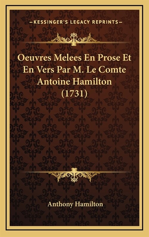Oeuvres Melees En Prose Et En Vers Par M. Le Comte Antoine Hamilton (1731) (Hardcover)