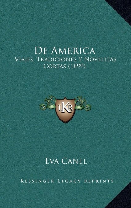 de America: Viajes, Tradiciones y Novelitas Cortas (1899) (Hardcover)