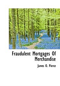 Fraudulent Mortgages of Merchandise (Hardcover)