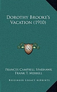 Dorothy Brookes Vacation (1910) (Hardcover)