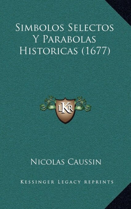Simbolos Selectos y Parabolas Historicas (1677) (Hardcover)