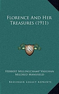 Florence and Her Treasures (1911) (Hardcover)