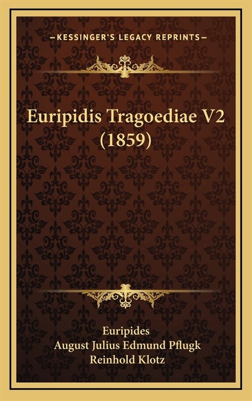 Euripidis Tragoediae V2 (1859) (Hardcover)