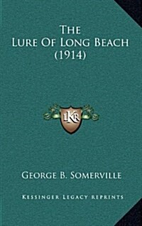 The Lure of Long Beach (1914) (Hardcover)