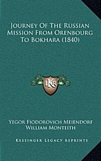 Journey of the Russian Mission from Orenbourg to Bokhara (1840) (Hardcover)
