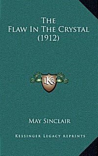 The Flaw in the Crystal (1912) (Hardcover)