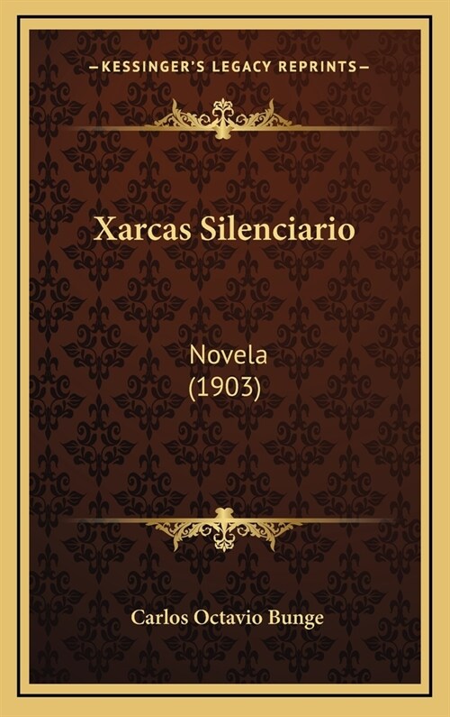 Xarcas Silenciario: Novela (1903) (Hardcover)