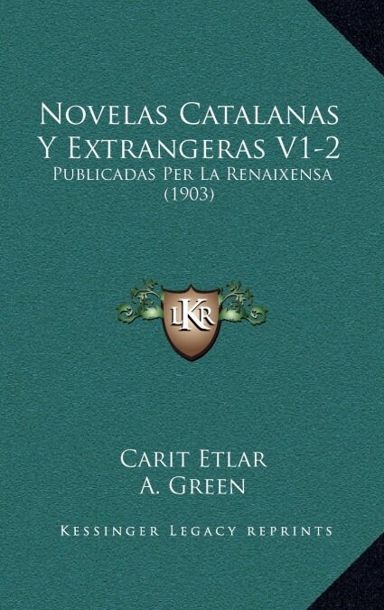 Novelas Catalanas y Extrangeras V1-2: Publicadas Per La Renaixensa (1903) (Hardcover)