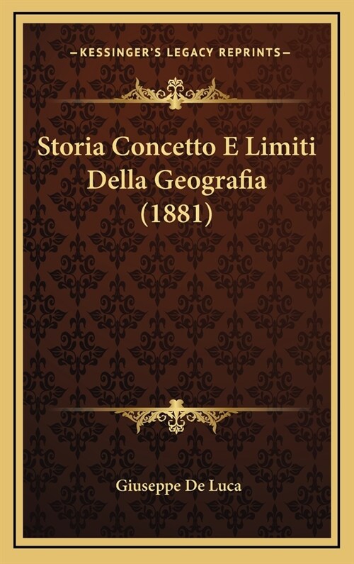 Storia Concetto E Limiti Della Geografia (1881) (Hardcover)