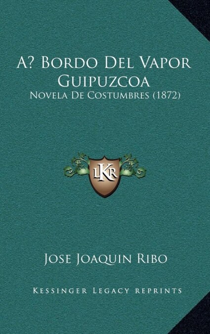 A Bordo del Vapor Guipuzcoa: Novela de Costumbres (1872) (Hardcover)