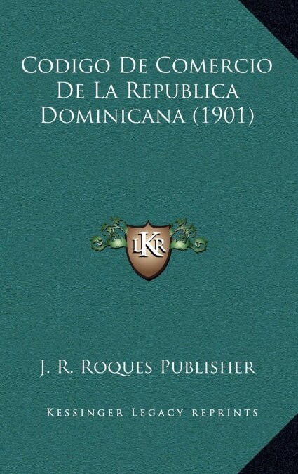 Codigo de Comercio de La Republica Dominicana (1901) (Hardcover)