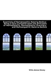 Essentials of Homopathic Materia Medica: Being a Quiz Compend Upon the Principles of Homoeopathy, H (Hardcover)