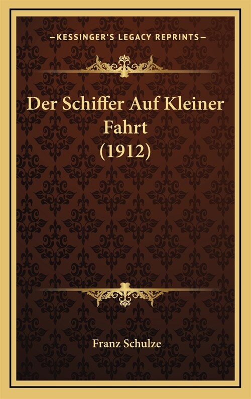 Der Schiffer Auf Kleiner Fahrt (1912) (Hardcover)