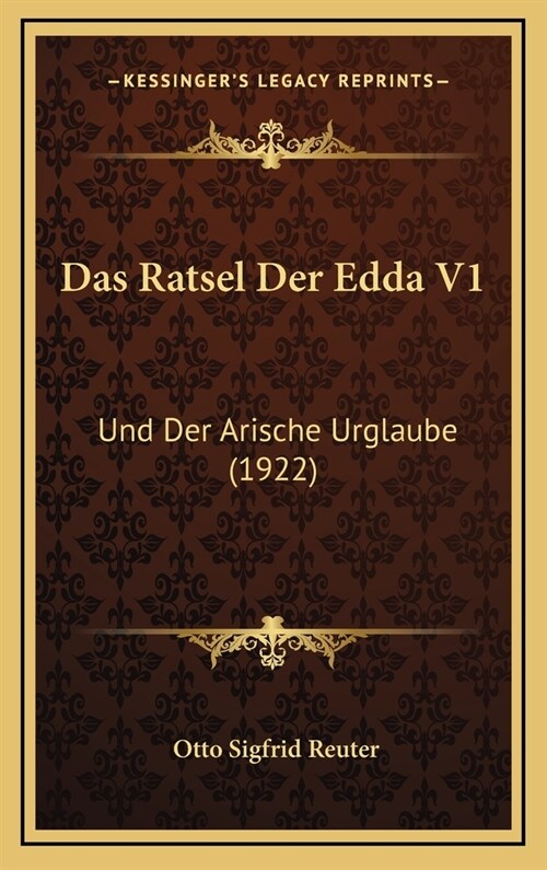 Das Ratsel Der Edda V1: Und Der Arische Urglaube (1922) (Hardcover)