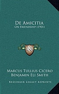 de Amicitia: On Friendship (1901) (Hardcover)