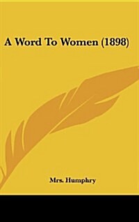 A Word to Women (1898) (Hardcover)