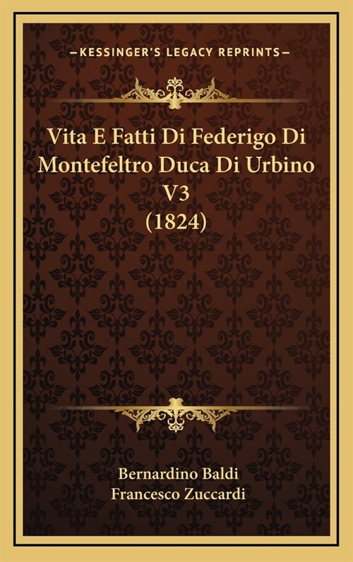 Vita E Fatti Di Federigo Di Montefeltro Duca Di Urbino V3 (1824) (Hardcover)