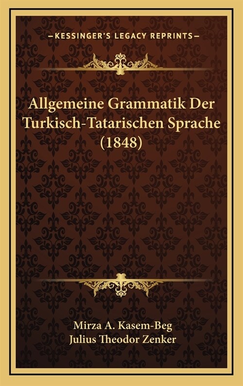 Allgemeine Grammatik Der Turkisch-Tatarischen Sprache (1848) (Hardcover)