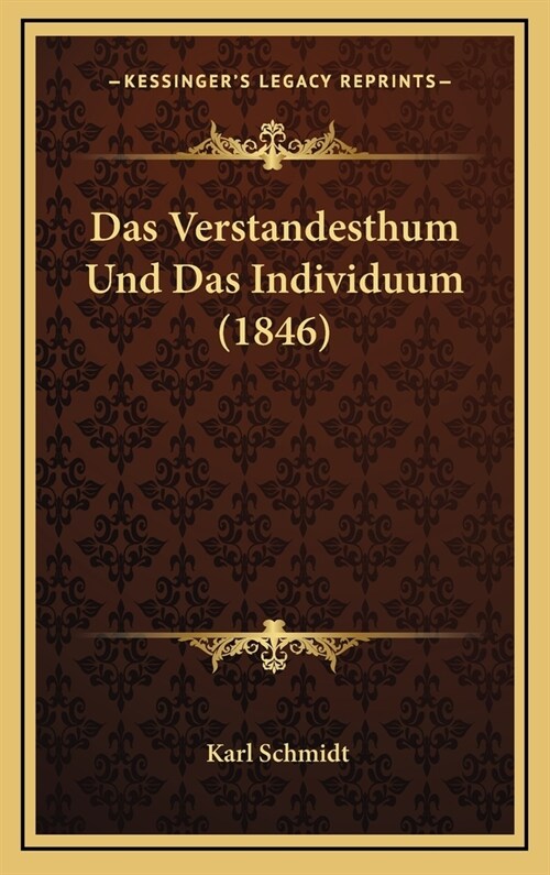 Das Verstandesthum Und Das Individuum (1846) (Hardcover)