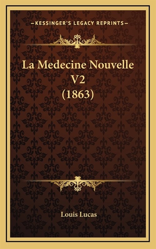 La Medecine Nouvelle V2 (1863) (Hardcover)