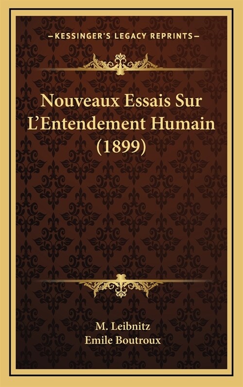 Nouveaux Essais Sur LEntendement Humain (1899) (Hardcover)