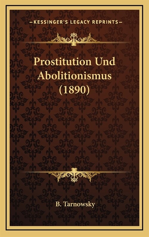 Prostitution Und Abolitionismus (1890) (Hardcover)