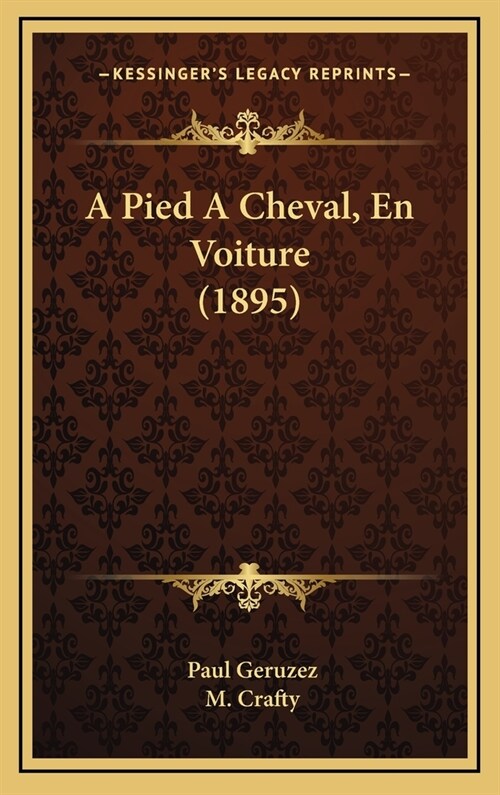 A Pied a Cheval, En Voiture (1895) (Hardcover)