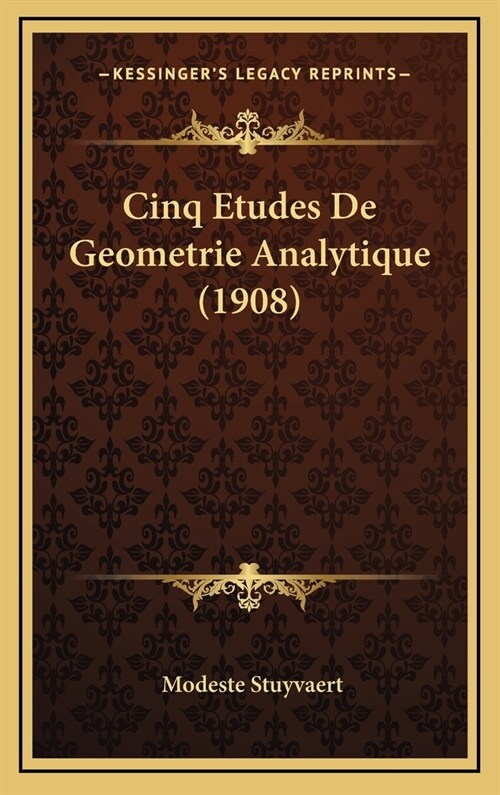 Cinq Etudes de Geometrie Analytique (1908) (Hardcover)