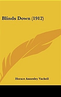 Blinds Down (1912) (Hardcover)