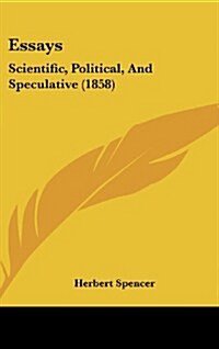 Essays: Scientific, Political, and Speculative (1858) (Hardcover)