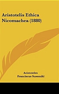 Aristotelis Ethica Nicomachea (1880) (Hardcover)