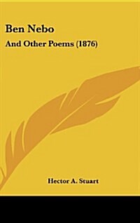 Ben Nebo: And Other Poems (1876) (Hardcover)