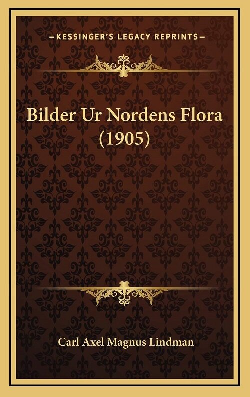 Bilder Ur Nordens Flora (1905) (Hardcover)