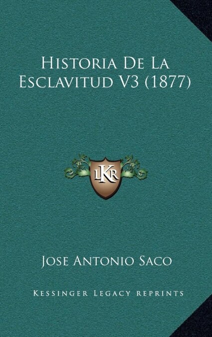 Historia de La Esclavitud V3 (1877) (Hardcover)